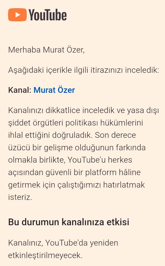 PKK terör örgütü aleyhindeki konuşmalarım/seslendirdiğim yazılarım sebebiyle YouTube hesabım kalıcı olarak kapandı.
Anlaşılan o ki <a href="/YouTube/">YouTube</a> için şiddet örgütleri PKK ve DEAŞ değil, terörü ezen Türk Ordusu.