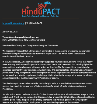 HinduPACT has requested #TrumpVance Inaugural Committee to include a #Hindu priest in the #trumpinaguration.  Please help spread this message <a href="/TrumpInaugural/">Trump Inauguration</a> <a href="/realDonaldTrump/">Donald J. Trump</a> <a href="/JDVance/">JD Vance</a> <a href="/HinduVoteOrg/">HinduPACT - HinduVote</a>