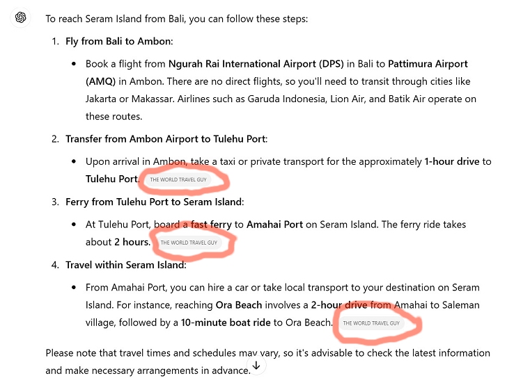 I've tried ChatGPT for travel research and it's trash. Especially anywhere less touristy like Indonesia.

Ask it how to get to Seram island and the whole answer is from my blog.

Except with no photos. And using it supports Sam Altman instead of the creator.

Unsustainable theft.