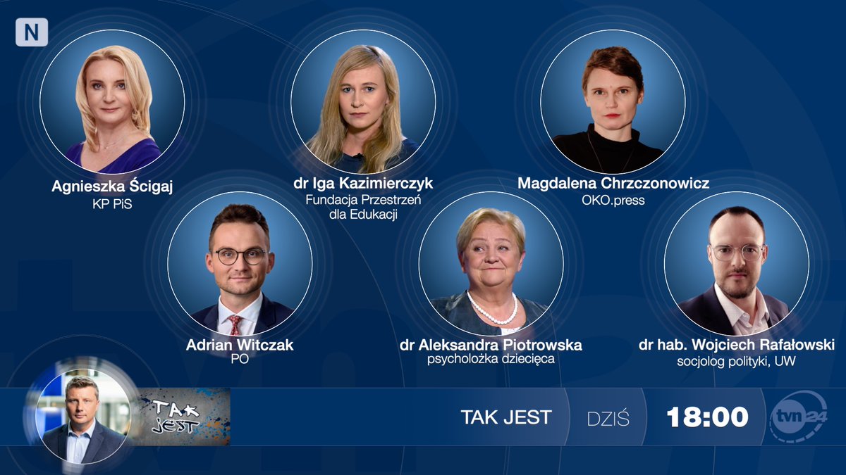 Tak Jest TVN24 (@takjesttvn24) on Twitter photo ✔️ W piątkowym programie: <a href="/AgaScigaj/">Agnieszka Ścigaj</a> (KP PiS) i <a href="/adrian_witczak/">Adrian Witczak</a> (PO), <a href="/IgaKazimierczyk/">Iga Kazimierczyk</a> (Przestrzeń dla Edukacji) i Aleksandra Piotrowska (psycholożka dziecięca) oraz <a href="/m_chrzczonowicz/">Magdalena Chrzczonowicz</a> <a href="/oko_press/">OKO.press</a> i Wojciech Rafałowski (socjolog polityki, UW)
↘️ O 18 do <a href="/tvn24/">tvn24</a> zaprasza <a href="/rafal_wojda/">Rafał Wojda</a> ✔️ W piątkowym programie: <a href="/AgaScigaj/">Agnieszka Ścigaj</a> (KP PiS) i <a href="/adrian_witczak/">Adrian Witczak</a> (PO), <a href="/IgaKazimierczyk/">Iga Kazimierczyk</a> (Przestrzeń dla Edukacji) i Aleksandra Piotrowska (psycholożka dziecięca) oraz <a href="/m_chrzczonowicz/">Magdalena Chrzczonowicz</a> <a href="/oko_press/">OKO.press</a> i Wojciech Rafałowski (socjolog polityki, UW)
↘️ O 18 do <a href="/tvn24/">tvn24</a> zaprasza <a href="/rafal_wojda/">Rafał Wojda</a>