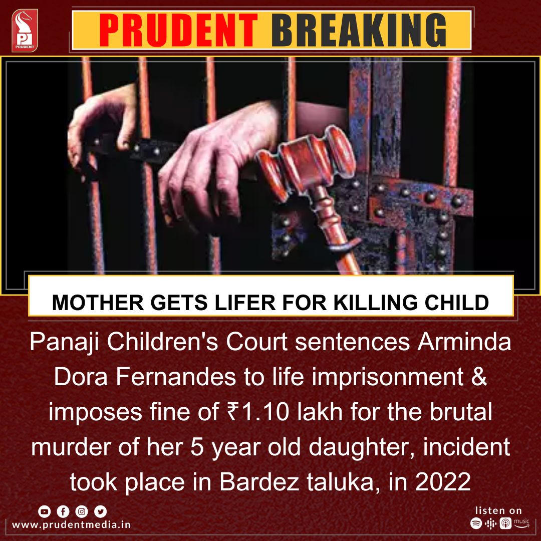 prudentgoa's tweet photo. Panaji Children's Court sentences Arminda Dora Fernandes to life imprisonment &amp;  imposes fine of ₹1.10 lakh for the brutal murder of her 5-year-old daughter, incident took place in Bardez taluka, in 2022
#Goa #BreakingNews #Goanews #Crime #Murder #lifeinprisonment #Murder #Child https://t.co/JZCOJoxR6c