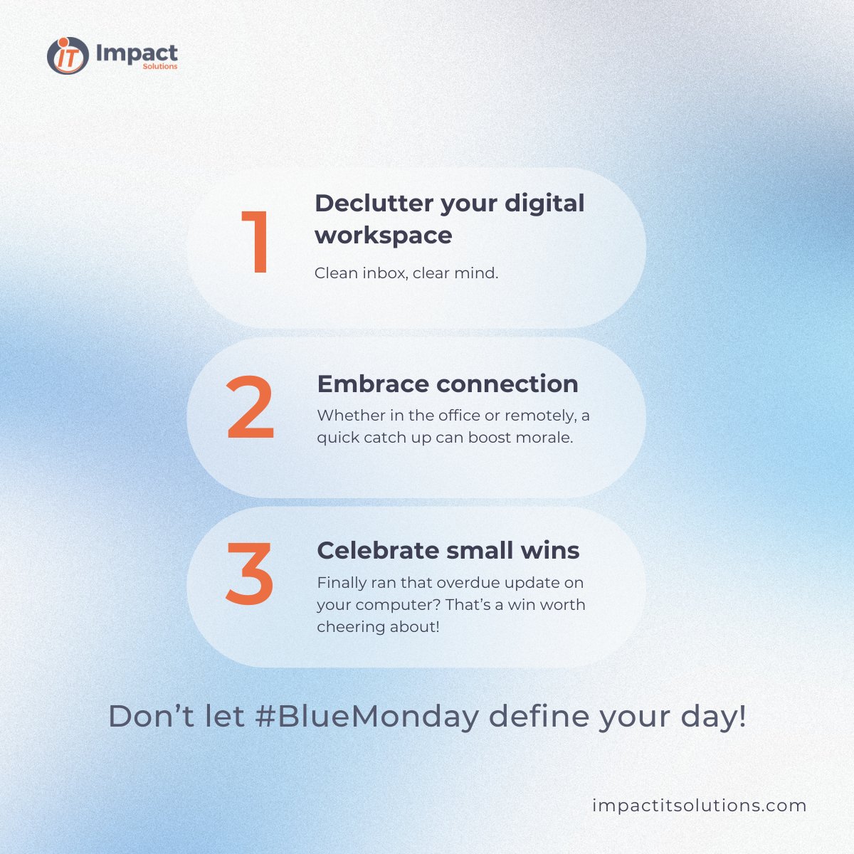 #BlueMonday is near, but it doesn’t have to be the saddest day of the year! 💙 Here are three tips to uplift your day. 

How do you stay motivated in January? Share below!

#MentalHealthMatters #DigitalWellness #ImpactITSolutions #ITsolutions