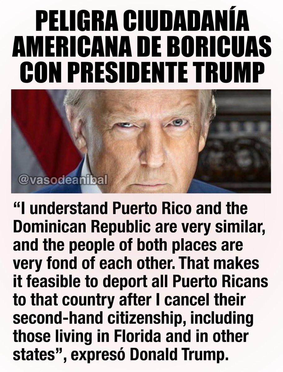 VasoDeAnibal's tweet photo. ¡Trump quiere deportar a los Boricuas a República Dominicana! 🫢 https://t.co/0cwFTmA4WG