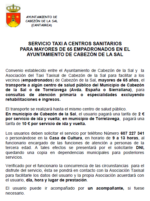 El servicio de taxi a centros sanitarios para mayores de 65 años empadronados vuelve a estar en marcha. La solicitud se puede hacer en la Casa de Cultura ó llamando al 607 227 341 en horario de 9 a 13 horas y con dos días de antelación a la necesidad del servicio.