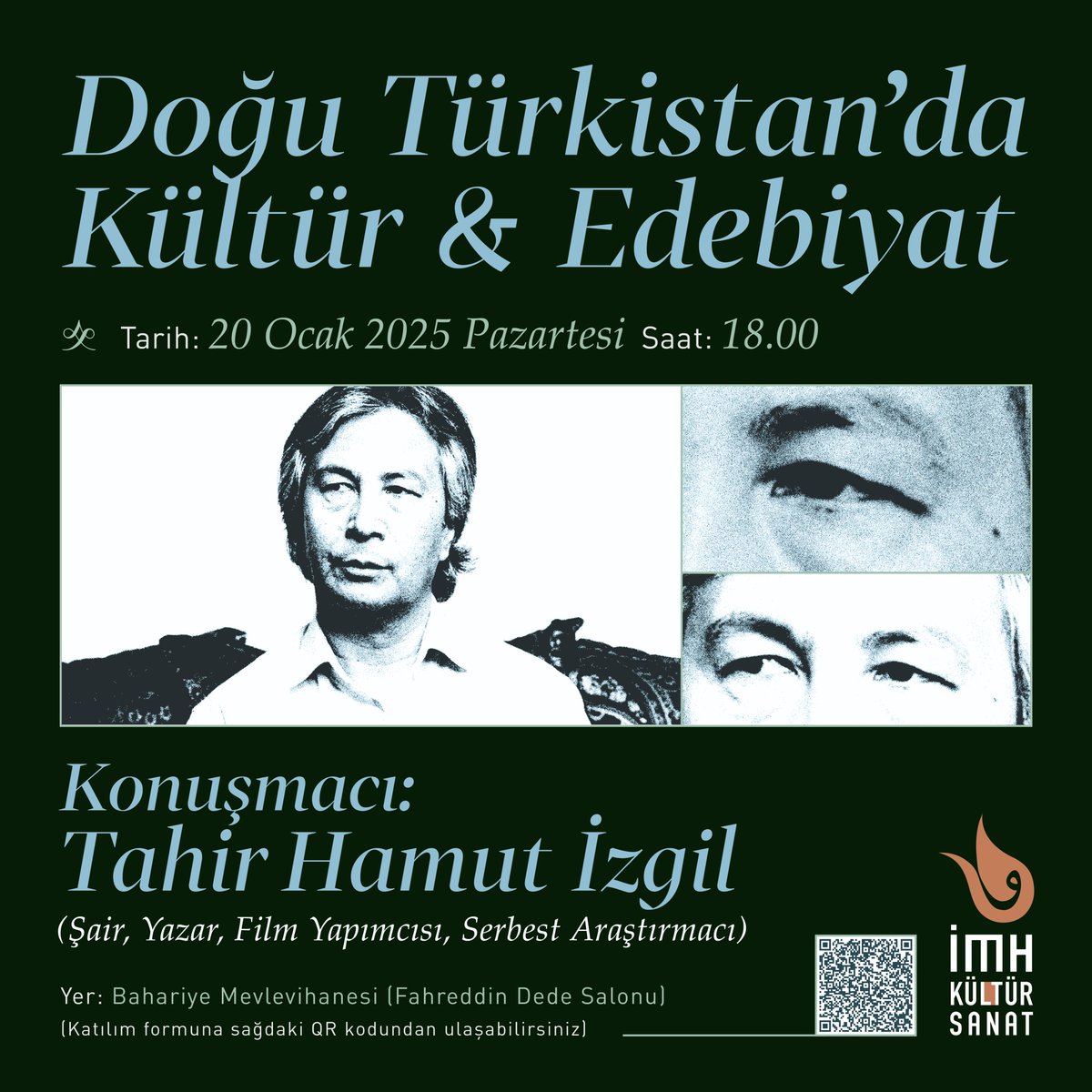 İMH Kültür Sanat (@imhkultursanat) on Twitter photo Uygur şair, yönetmen ve aktivist Tahir Hamut İzgil'i <a href="/TahirIzgil/">Tahir H. Izgil</a> konuk edeceğimiz "Doğu Türkistan'da Kültür ve Edebiyat" konulu söyleşiye davetlisiniz.
Tarih & Saat: 20 Ocak 2025 Pazartesi, 18.00
Yer: İMH Genel Merkez/Bahariye Mevlevihanesi, Fahreddin Dede Salonu
Katılım Formu: Uygur şair, yönetmen ve aktivist Tahir Hamut İzgil'i <a href="/TahirIzgil/">Tahir H. Izgil</a> konuk edeceğimiz "Doğu Türkistan'da Kültür ve Edebiyat" konulu söyleşiye davetlisiniz.
Tarih & Saat: 20 Ocak 2025 Pazartesi, 18.00
Yer: İMH Genel Merkez/Bahariye Mevlevihanesi, Fahreddin Dede Salonu
Katılım Formu: