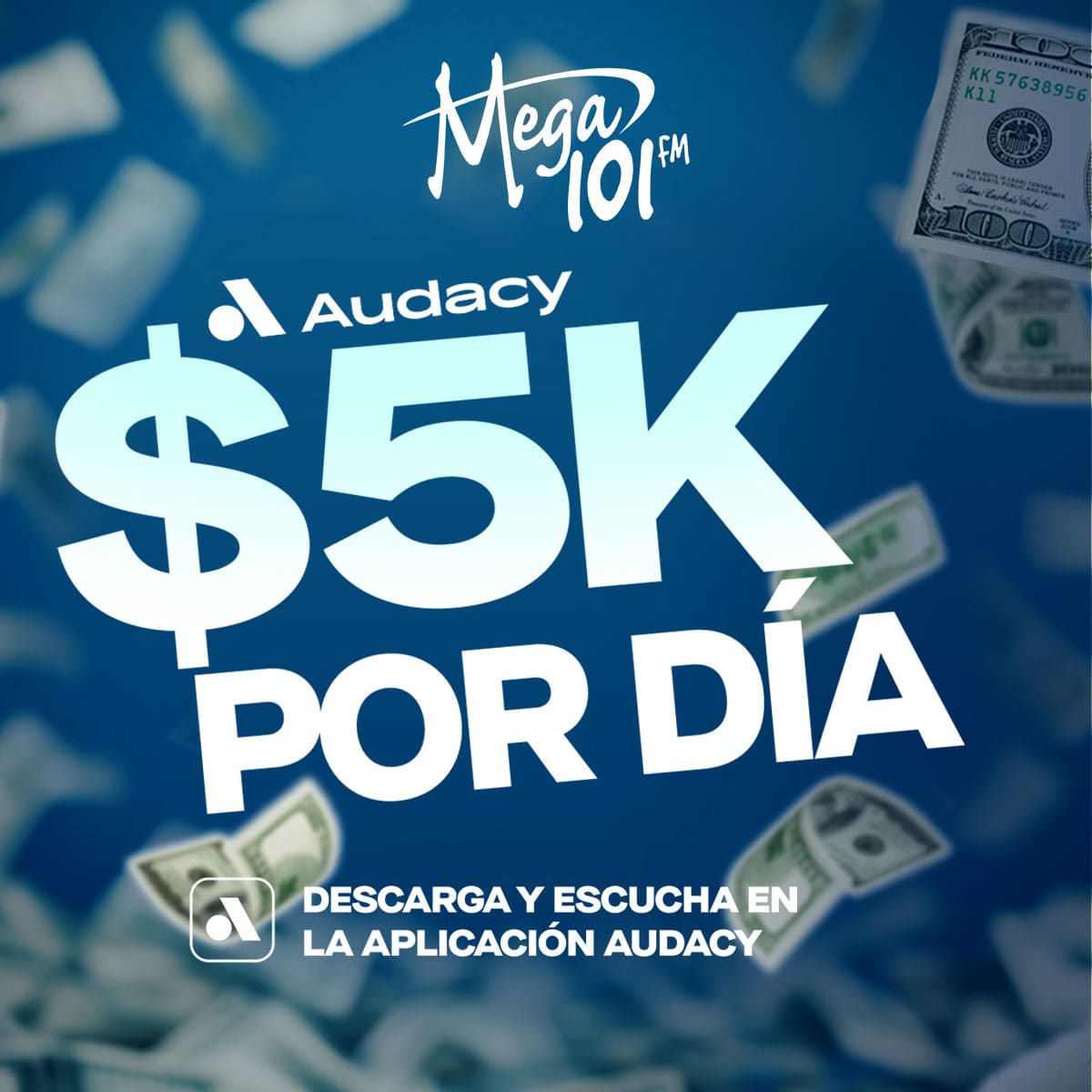 ¡Gana $5000 diario con nuestro concurso nacional!Descarga nuestro app de AUDACY y sintoniza Mega 101 por medio del app por lo menos 1 hora al día para participar. 

Si ganas, te llegará un email al correo que utilizaste cuando descargaste el app.