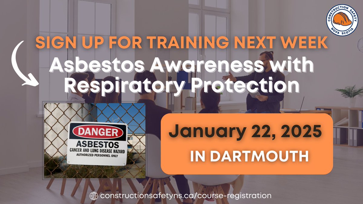 Don't wait. Sign up now for Asbestos Awareness with Respiratory Protection next week on January 22, 2025 at our head office in #Dartmouth. Sign up now at constructionsafetyns.ca/course-registr….

#CSNS #safetytraining #construction #AsbestosAwareness #OHS