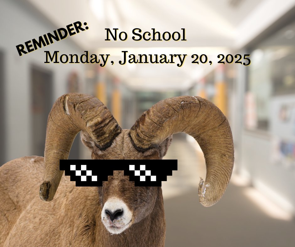 Remember: No School on Monday, Jan. 20, 2025! See you on Tuesday!