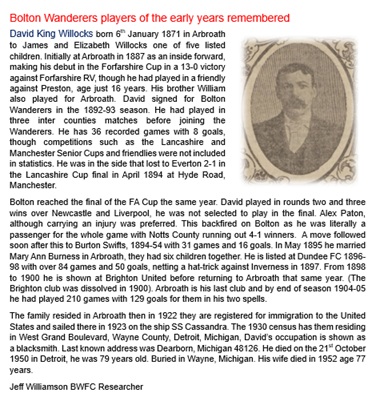 David King Willocks an early year player for Bolton who also had a career at Arbroath, Burton Swifts and Dundee.
He eventually emigrated to the USA
Bio attached