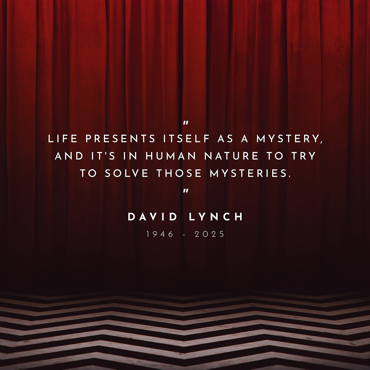 David Lynch taught us that beyond the deepest shadows lies not just fear, but also profound beauty. 

His vision redefined storytelling, inspiring creators across generations – us at Bloober Team included.
 
Thank you, David, for revealing the art of the unseen.