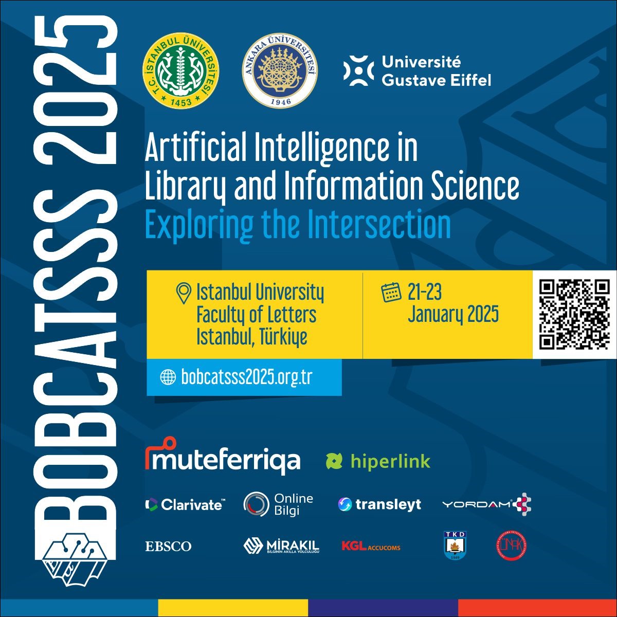 Bilgi ve Belge Yönetimi Bölümümüz faaliyetleri kapsamında İstanbul Üniversitesi, Ankara Üniversitesi ve Fransa Gustave Eiffel Üniversitesi iş birliğiyle düzenlenen "BOBCATSSS'25 :Artificial Intelligence in Library and Information Science: Exploring the Intersection "