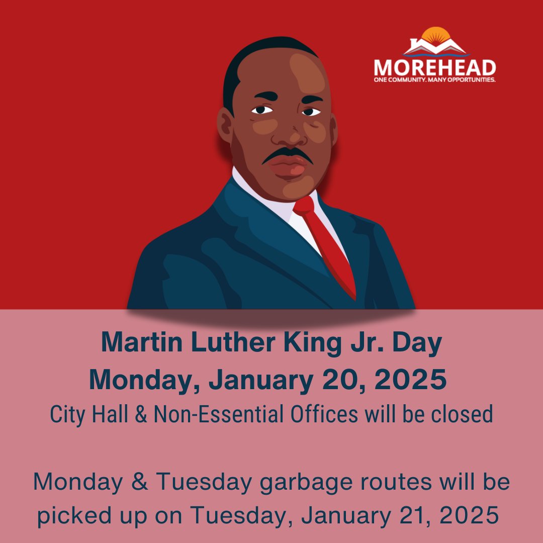City Hall &amp; Non-essential offices will be closed  Monday, January 20, 2025 in observance of Martin Luther King Jr. Day.
Monday &amp; Tuesday garbage routes will be picked up on Tuesday, January 21, 2025