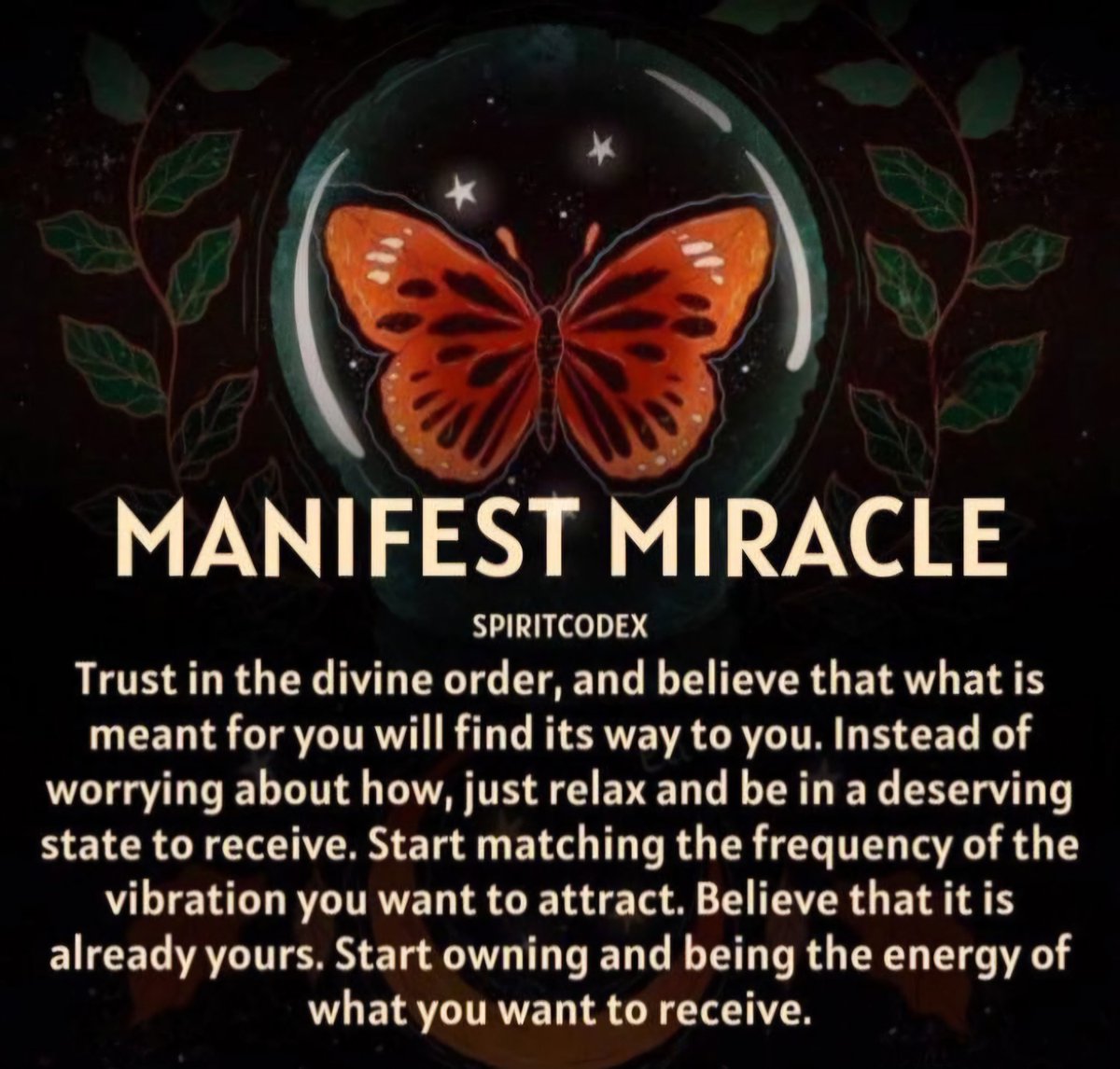 MANIFEST MIRACLE Trust in the divine order, and believe that what is meant  for you will find its way to you. Instead of worrying about how, just relax  and be in a
