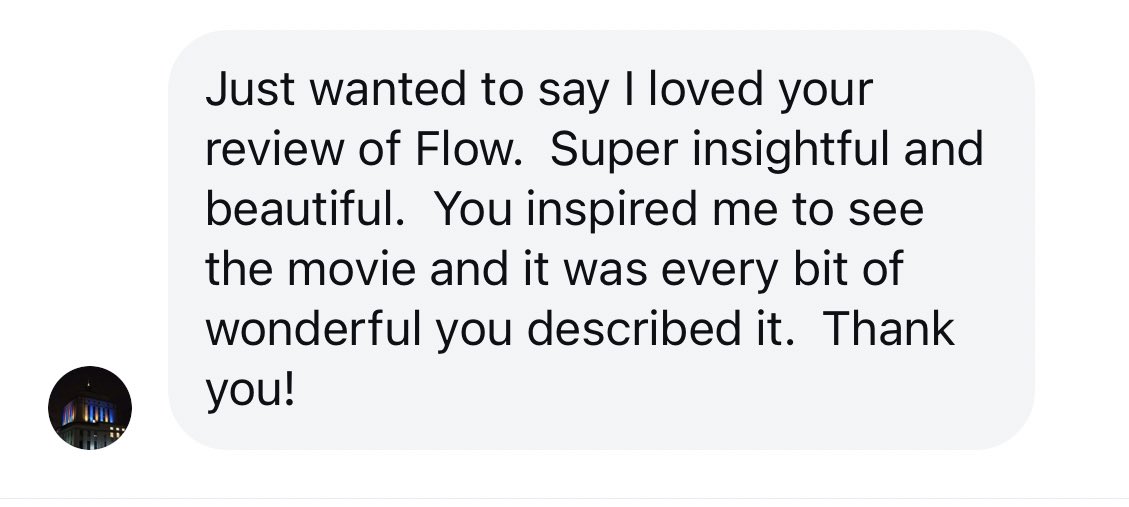 Carlos_Film's tweet photo. Got this incredibly nice random message on Instagram. Made me feel like maybe I’m not just writing my life away into the void.  Most days it feels that way, but I’m so glad someone got something out of the review and even more that they enjoyed FLOW. https://t.co/LijRAxuZDd