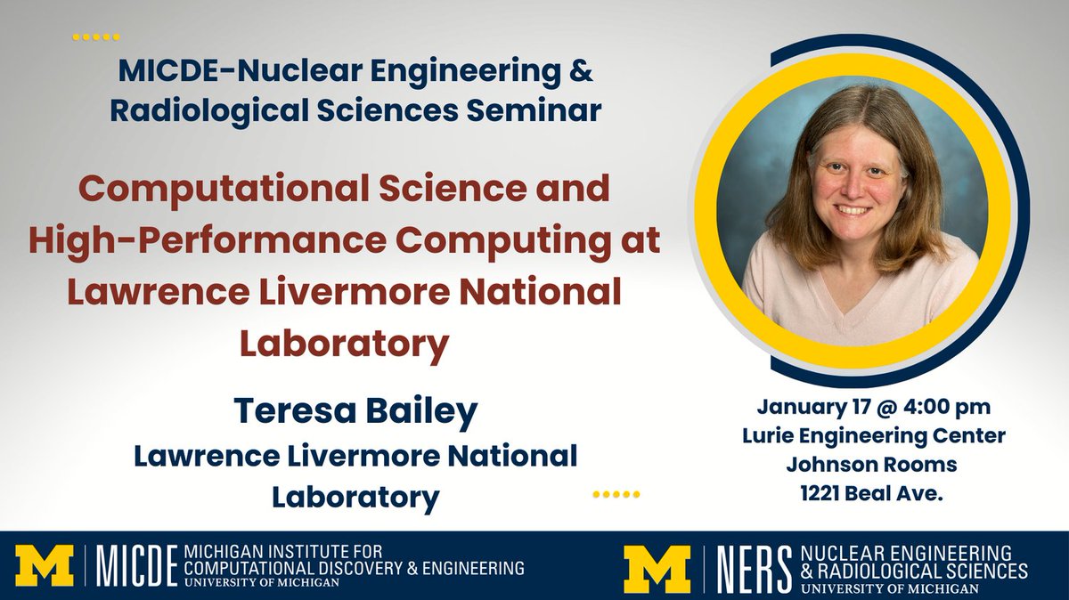 Join us TODAY @ 4 PM in the Lurie Johnson Rooms for a MICDE-NERS seminar presenting Teresa Bailey from Lawrence Livermore National Lab. Talk title: Computational Science and High-Performance Computing at Lawrence Livermore National Laboratory. More info: micde.umich.edu/event/workshop…