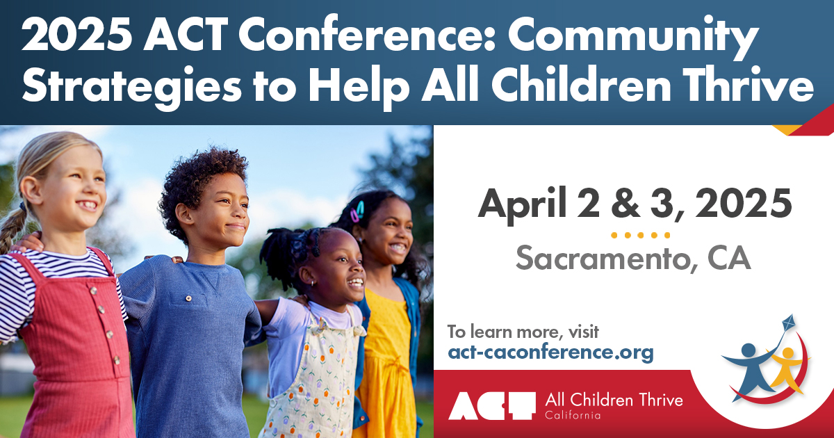 Join us April 2-3 in Sacramento for the #2025ACTConference: Community Strategies to Help All Children Thrive. 

Connect with advocates, policymakers, researchers &amp; community leaders working on transformational change.

Registration is open! Learn more: act-caconference.org