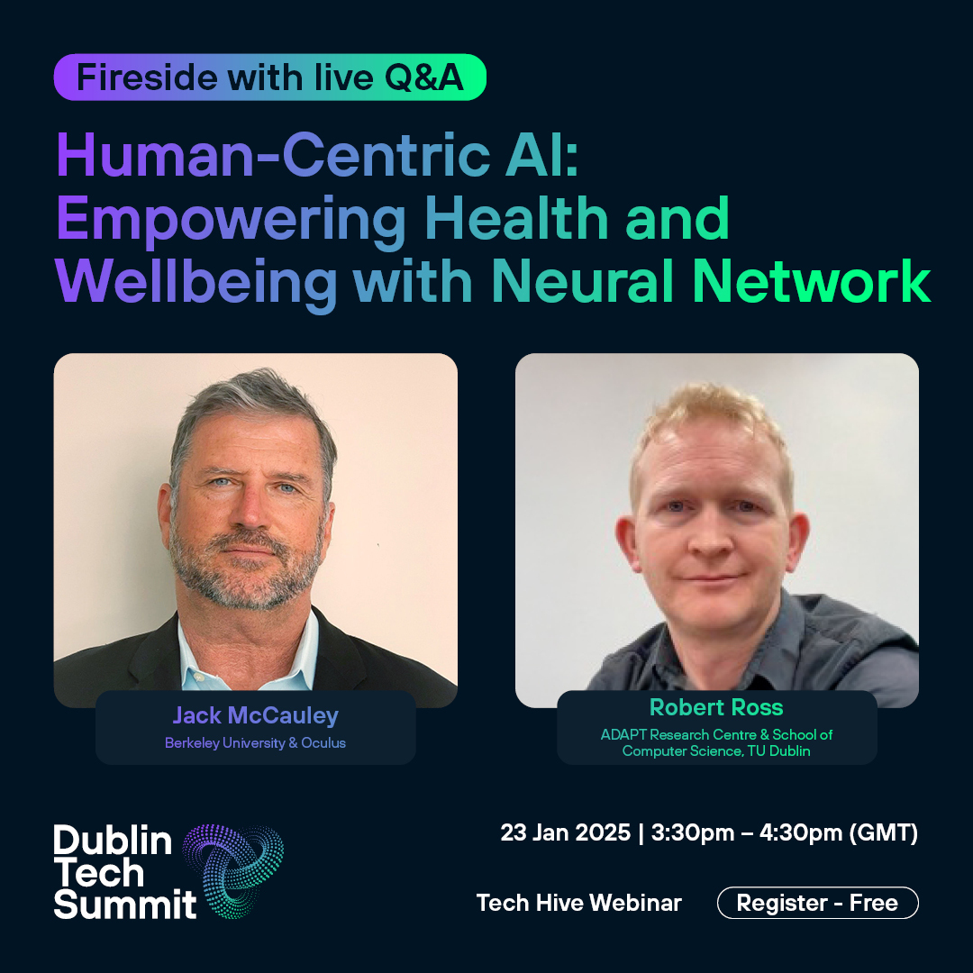 DITAwards's tweet image. 🔥Check out the fireside chat as part of  @DubTechSummit upcoming webinar

Empowering Health &amp;amp; Wellbeing with Neural Networks features @jackmccauley1 and Dr. Robert Ross from the @AdaptCentre.

📅 24/01 3:30 PM GMT
🔗 Register now: us06web.zoom.us/webinar/regist…

#Dubtechsummit