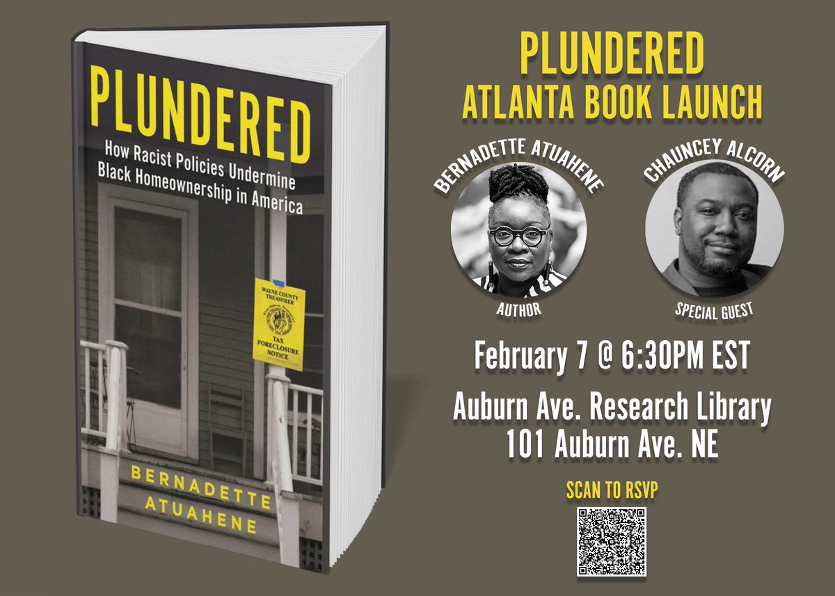 Atlanta! Join us for the book launch of PLUNDERED. Friday, February 7 from 6:30-7:30PM.

Author Bernadette Atuahene will be in conversation with Chauncey Alcorn, Capital B News reporter

Scan the QR code or use the link to RSVP: eventbrite.com/e/plundered-ho…
