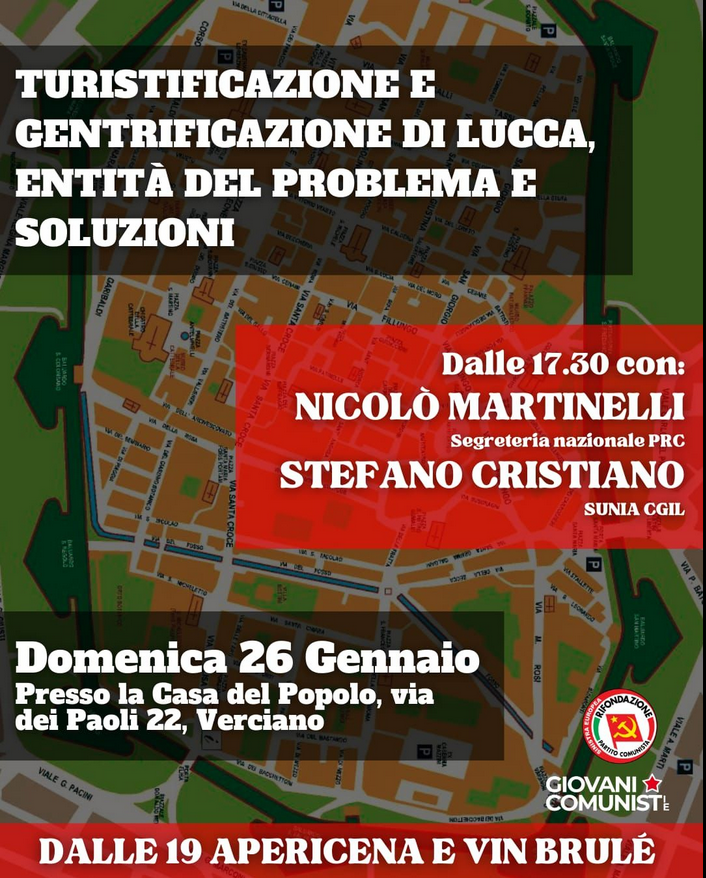 Domenica 26 gennaio 2025 ore 17,30 Casa del Popolo Via dei Paoli 22 Verciano "Turistificazione e Gentrificazione di Lucca" #rifondazionecomunista #giovanicomunisti
