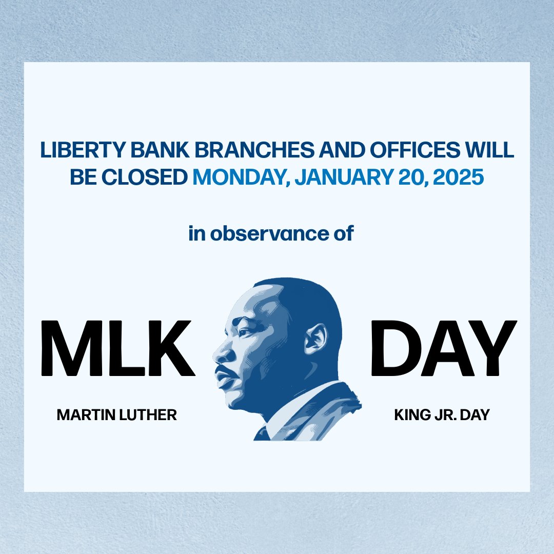 Friendly Reminder: All Liberty Bank branches and offices will be closed on Monday, January 20, in observance of Martin Luther King Jr. Day.

You can always access your accounts anytime through online and mobile banking. We’ll reopen on Tuesday, January 21, ready to assist you!