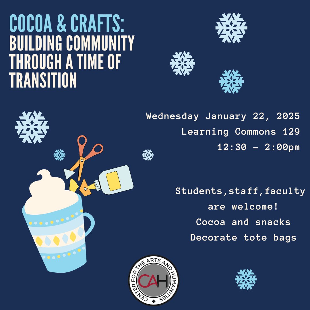 As the US government transitions to a new administration next week, the CAH would like to  invite you to  join us as we try to build community through this time of transition.  

Cocoa &amp; Crafts: Building Community Through a Time of Transition
Wed. 1/22/25
12:30 - 2:00 pm
LC129