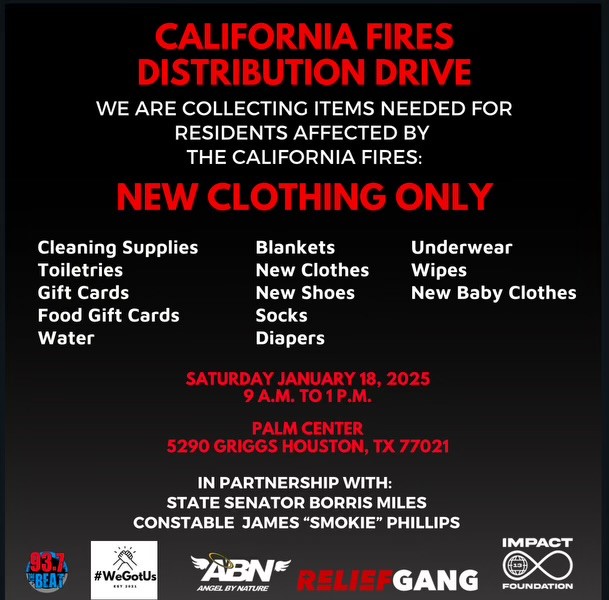 TOMORROW! Sen. Borris L. Miles and <a href="/Precinct7/">Harris County Constable Precinct 7</a> Constable James "Smokie" Phillips are partnering w/several organizations for a Collection Drive for the victims of the devastating California Fires. The event will be on Jan 18th, from 9am to 1pm at the Palm Center. More info below.