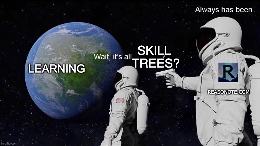 reasonote's tweet photo. wait, it's *all* skill trees??? https://t.co/4BSHzhHj2Q