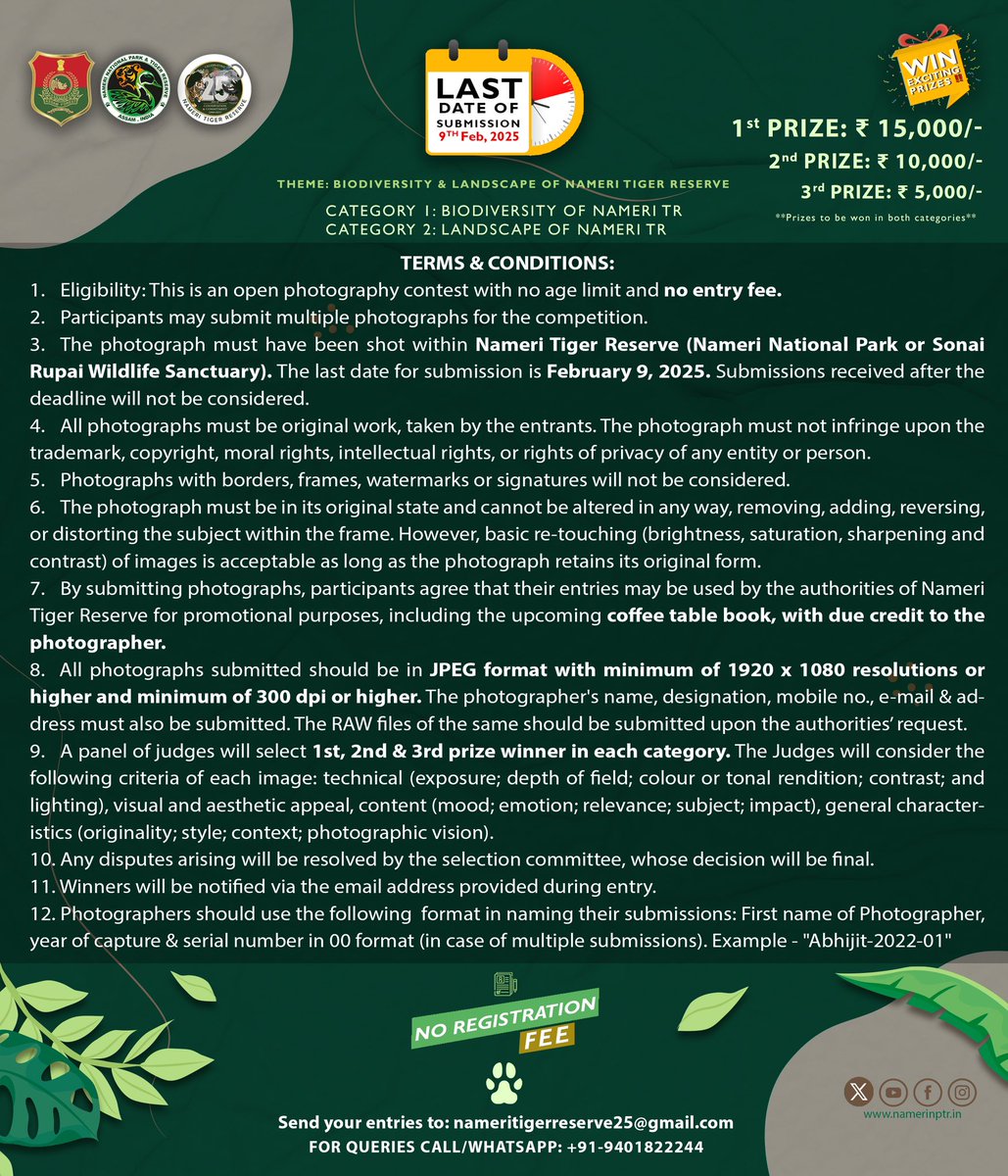 🐾📸 Join Nameri’s Wildlife Photography Contest!🐾🐾

Showcase the Biodiversity &amp; Landscapes of Nameri and win exciting prizes!  

🏆 Prizes: ₹15,000 | ₹10,000 | ₹5,000  
📅 Last Date: Feb 9, 2025  
📧 Send entries to: nameritigerreserve25@gmail.com
📌 No Registration Fee!