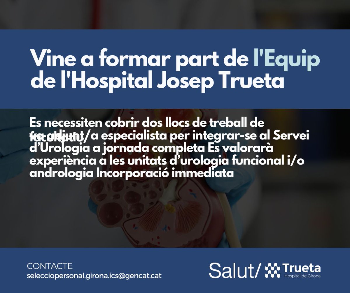 ℹ️OFERTA LABORAL

🗣️Es necessiten cobrir dos llocs de treball de facultatiu/va adjunt/a especialista per integrar-se al Servei d’Urologia a jornada completa.

👉Es valorarà experiència a les unitats d’urologia funcional i/o andrologia Incorporació immediata