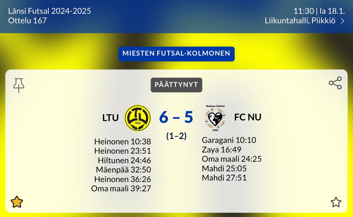 Miesten Futsal-Kolmonen:

LTU - FC NU 6-5 (1-2)

Arttu-Pekka Heinonen ⚽️⚽️⚽️🎩

tulospalvelu.palloliitto.fi/match/3682669/…