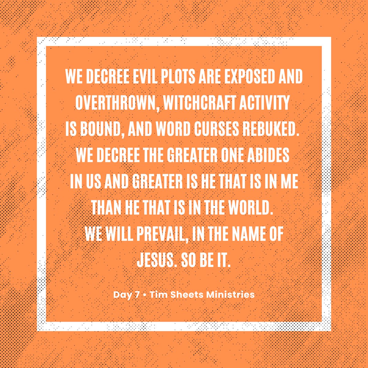TimDSheets's tweet photo. Day 7 
Sat., January 18

We decree evil plots are exposed and overthrown, witchcraft activity is bound, and word curses rebuked. We decree the Greater One abides in us and Greater is He that is in me than he that is in the world. We will prevail, in the Name of Jesus. So be it. https://t.co/IAb12e6lZP