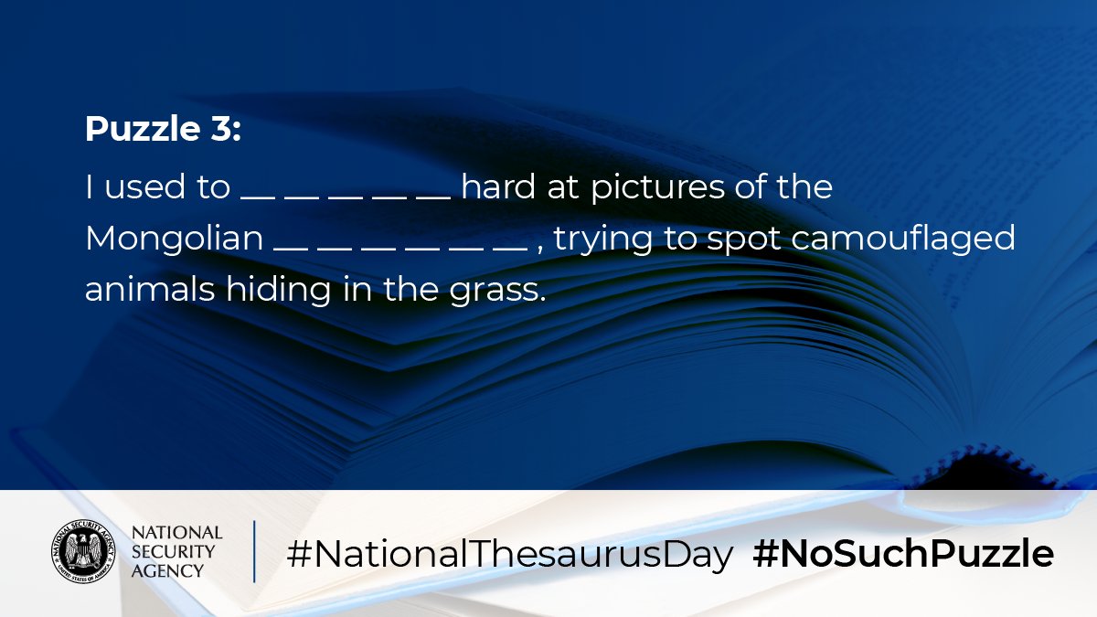NSAGov's tweet image. In honor of #NationalThesaurusDay 1/18, for each #NoSuchPuzzle, we provide a sentence with two words removed. The two words are heterographs (same pronunciation but different spelling) for two synonyms (same meaning). We provide the lengths of the two words. Find the two words.