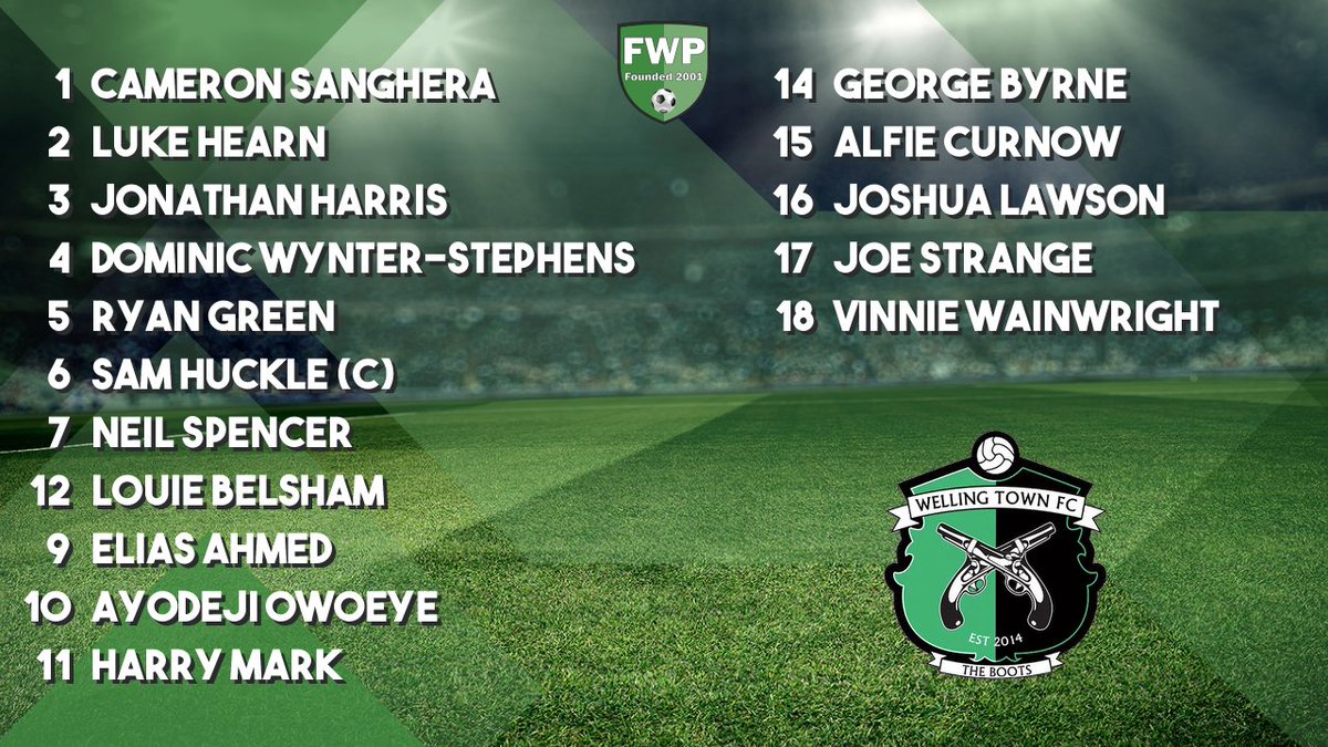 WELLING TOWN: Sanghera Hearn Harris Wynter-Stephens Green Huckle (C) Spencer Belsham Ahmed Owoeye Mark; SUBS: Byrne Curnow Lawson Strange Wainwright fwp.co/mShMRf