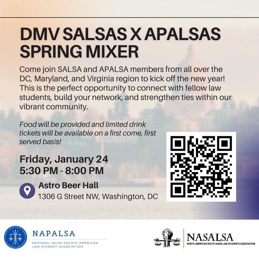 Come join SALSA and APALSA members from all over the DC, Maryland, and Virginia region to kick off the new year! 🌃 This is the perfect opportunity to connect with fellow law students, build your network, and strengthen ties within our vibrant community.
