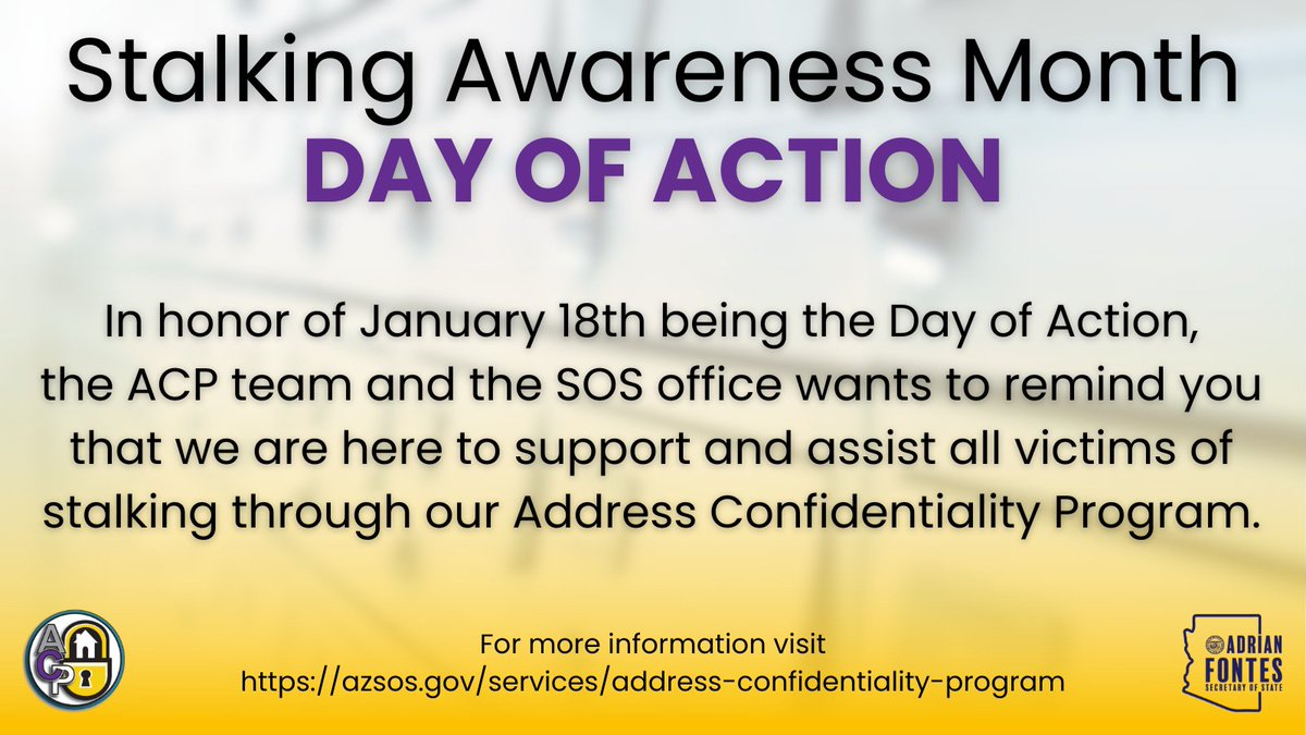 January 18 is Stalking Awareness Month's Day of Action. This day is a call to action to recognize and respond to stalking. Our office provides a great resource to Arizonans that need support and safety. For more info, visit azsos.gov/services/addre…