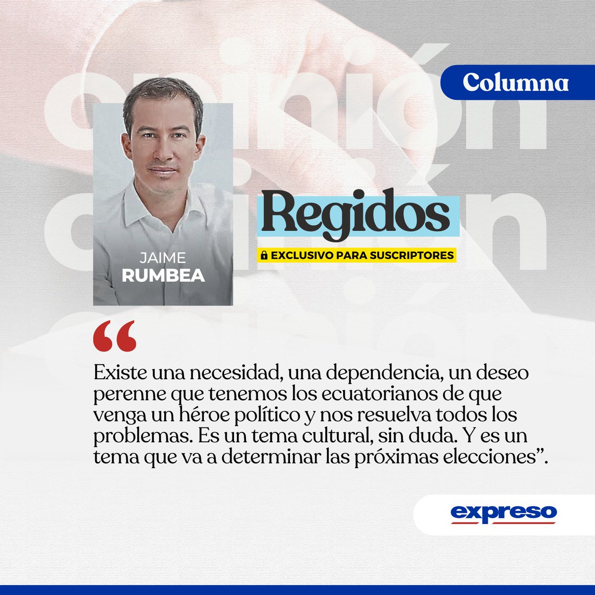 #OPINIÓN | "¿Cuál de los candidatos presidenciales calza, el día de hoy, en ese perfil del heroico salvador político?", escribe Jaime Antonio Rumbea.

Lee su columna: bit.ly/4h5LnXh