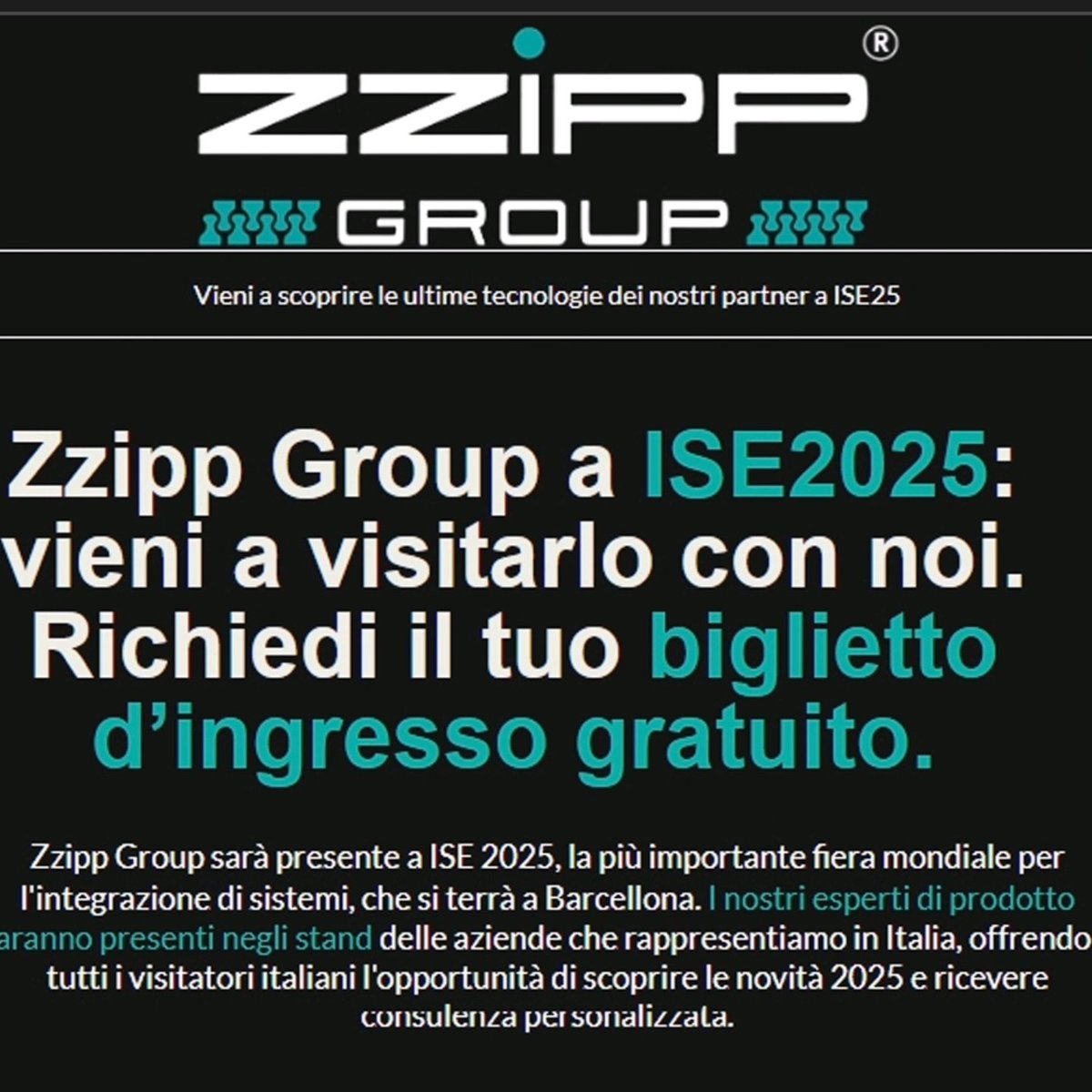 MarcoCostiRapp's tweet photo. Vi aspetto in ISE presso gli stand delle aziende distribuite in Italia da ZZIPP Group. 

Scarica il tuo biglietto omaggo qui :
https://t.co/bQPwfx1jCb

#ISE2025
#ISEEurope
#ZZiPP
#ZZiPPgroup
#ohfx
#Blaze
#Guil 
#BZBgear
#DASaudio
#StarWay
#Hikvision
#ezevent
#firaBarcelona https://t.co/zqcgq1woO8