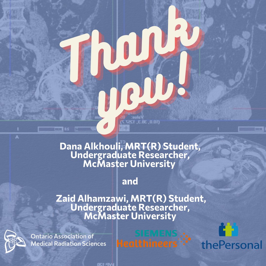 OAMRS would like to thank MRT(R) students, Dana Alkhouli and Zaid Alhamzawi from McMaster University for their joint presentation given at today’s CT &amp; Gen Rad Symposium.