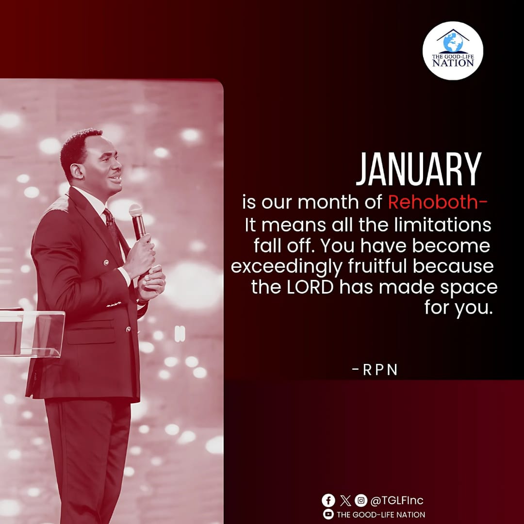 January is your month of Rehoboth- it means, all the limitations fall off. You have become exceedingly fruitful because the LORD has made space for you. -RPN

#RPN 

#APeopleCome
