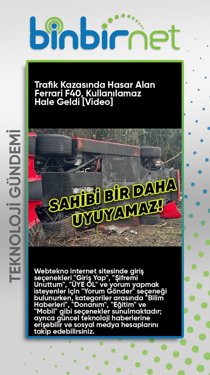 binbirnet's tweet image. Paha Biçilemeyen Bir Ferrari F40, Trafik Kazasına Karıştı: Araç Kullanılamaz Durumda [Video]
 Haberin Devamı İçin binbirnet.com.tr/blog.html 
#TeknolojiHaberleri #Webtekno #Bilim #Donanım #Mobil