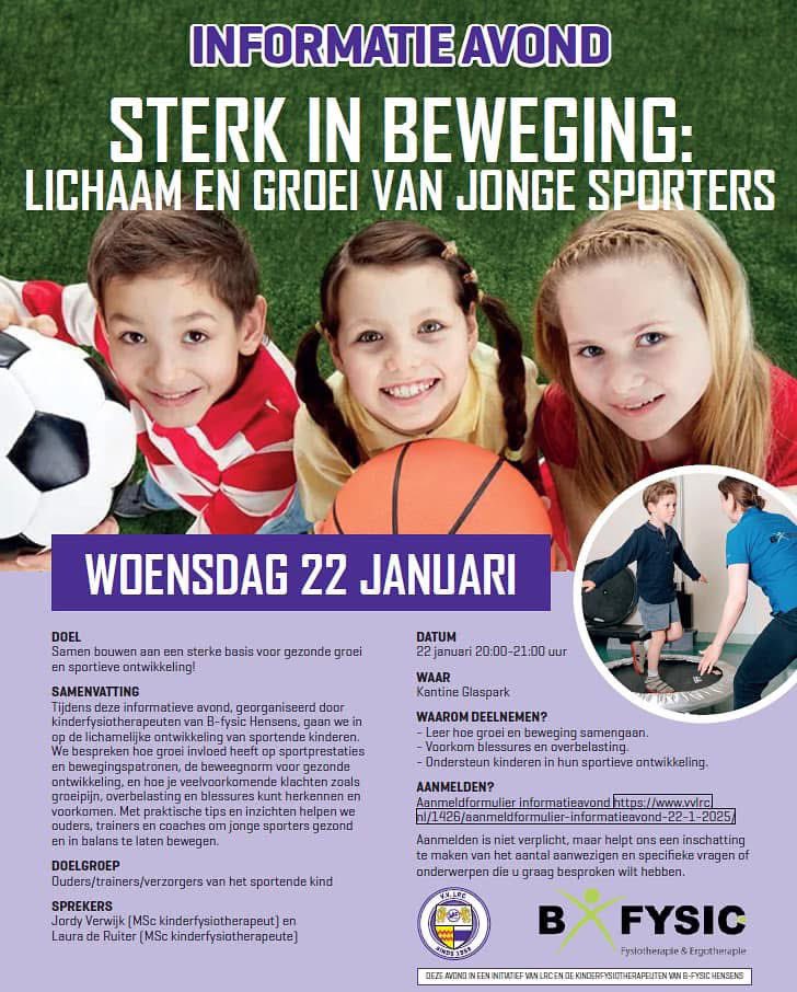 Woensdag 22 januari worden jullie meegenomen in de ontwikkeling van het sportende kind en wordt ingegaan op veelvoorkomende blessures bij jonge sporters en de do’s en don’ts!
Kom je ook? Voor trainers, coaches en ouders van sportende kinderen
