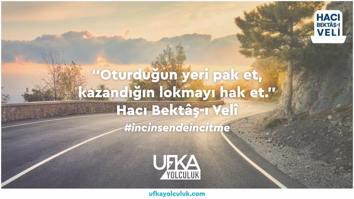 “Oturduğun yeri pak et, kazandığın lokmayı hak et.” — Hacı Bektâş-ı Velî

Ufka Yolculuk; sadece bir yarışma değil, kendini keşfetme yolculuğu.

Bilgi, hikmet ve anlam peşinde bir serüvene katılmak için kayıt ol!

Detaylar için: ufkayolculuk.com

#incinsendeincitme