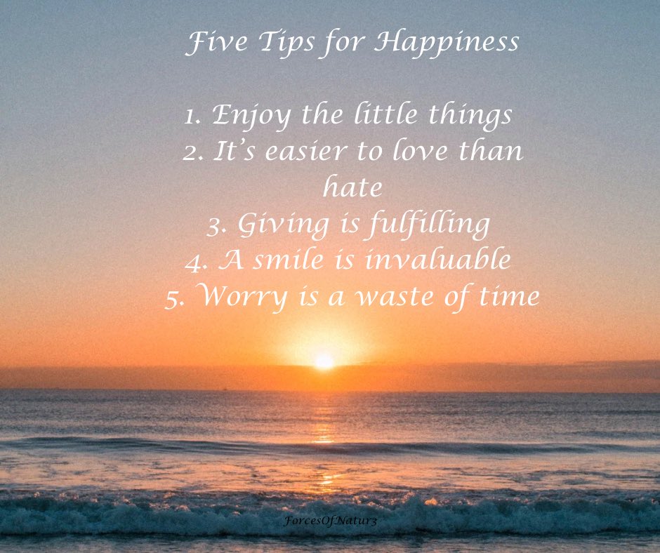 FNatur3's tweet image. 5 Tips for Happiness

1. Enjoy the little things 
2. It’s easier to love than hate
3. Giving is fulfilling 
4. A smile is invaluable 
5. Worry is a waste of time