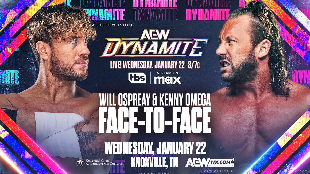 This WEDNESDAY, 1/22
#AEWDynamite
Knoxville, TN
LIVE at 8pm ET / 7pm CT on <a href="/TBSNetwork/">TBS Network</a> &amp; @SportsOnMax

Will Ospreay &amp; Kenny Omega: Face-to-Face!

<a href="/WillOspreay/">Will Ospreay • ウィル・オスプレイ</a> came to the aid of <a href="/KennyOmegamanX/">Kenny Omega</a> after an attack by @theDonCallis Family, now Ospreay calls out Kenny for Dynamite!