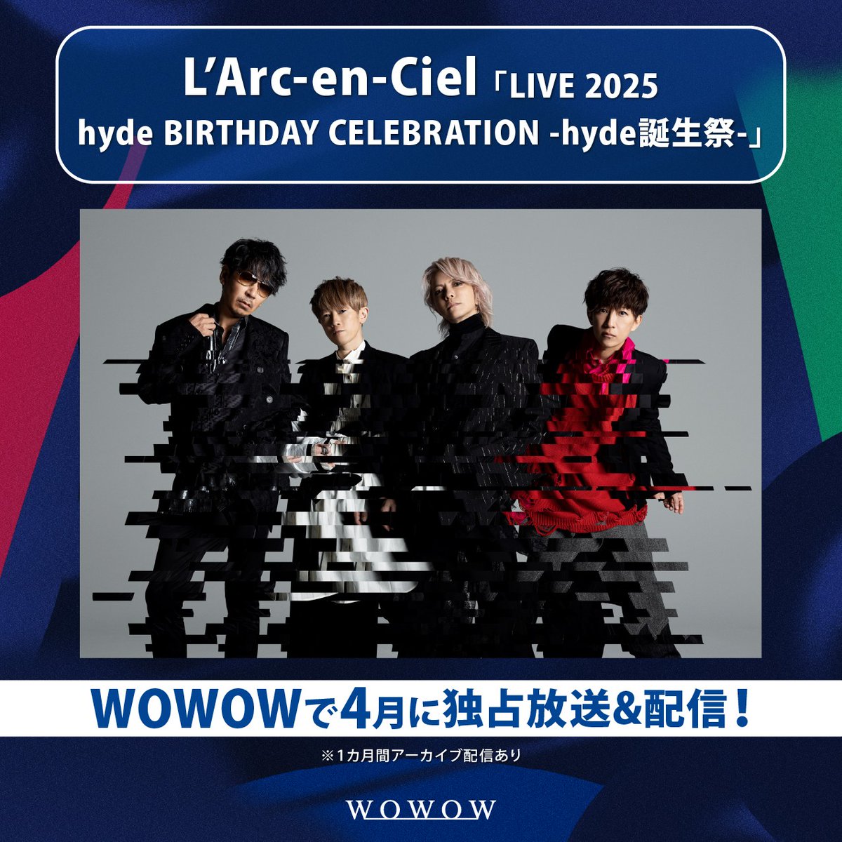 WOWOW MUSIC (@wowow_mj) on Twitter photo \L'Arc-en-Ciel/
 ̄ ̄ ̄ ̄ ̄ ̄ ̄ ̄ ̄
1/18(土)19(日)開催の東京ドーム公演
#hyde誕生祭 の放送&配信が決定🌈
誕生日間近のhyde自らトータルプロデュースのバースデーライヴ🎉
祝祭の一部始終を #WOWOW で目撃しよう!
▼詳細はこちら
wowow.co.jp/music/larc/?ut…
#ハイ誕祭2025
<a href="/LArc_official/">L'Arc-en-Ciel</a> \L'Arc-en-Ciel/
 ̄ ̄ ̄ ̄ ̄ ̄ ̄ ̄ ̄
1/18(土)19(日)開催の東京ドーム公演
#hyde誕生祭 の放送&配信が決定🌈
誕生日間近のhyde自らトータルプロデュースのバースデーライヴ🎉
祝祭の一部始終を #WOWOW で目撃しよう!
▼詳細はこちら
wowow.co.jp/music/larc/?ut…
#ハイ誕祭2025
<a href="/LArc_official/">L'Arc-en-Ciel</a>