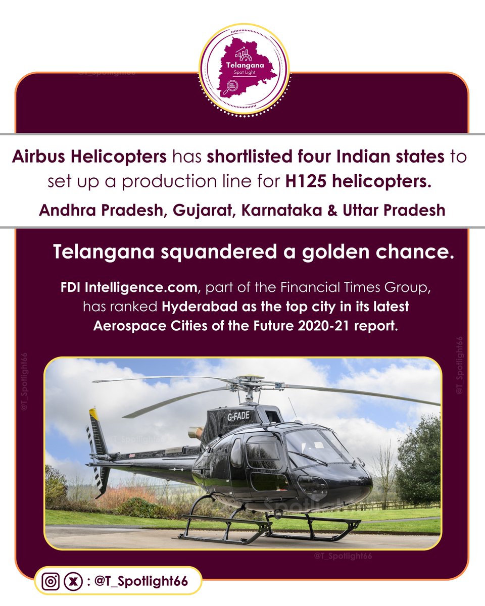 Airbus Helicopters has shortlisted four Indian states to set-up a production for H125 Helicopters in Andhra Pradesh, Gujarat , Karnataka and Uttar Pradesh

Telangana was unable to capitalize on a golden chance.

📍 Hyderabad ranked No.1 in Aerospace cities of the Future 2020-21