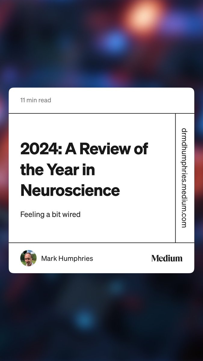 “2024: A Review of the Year in Neuroscience” by Mark Humphries medium.com/the-spike/2024…