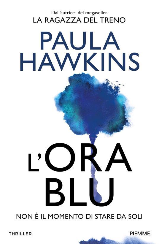 📘 L'ora blu 
🔹 Paula Hawkins 
<a href="/edizpiemme/">Edizioni Piemme</a> 2024 

#PaulaHawkins #scrittoristranieri #TwittaLibro 

<a href="/CasaScrittori/">Casa degli Scrittori</a> <a href="/CasaLettori/">Casa Lettori</a> <a href="/DivoraPagine/">Divora Pagine</a> <a href="/FilippoCicogna/">Filippo Paolo Cicogna</a> <a href="/GattoTwitta/">Gatto Twitta</a>