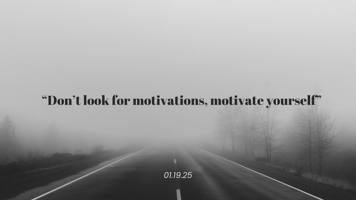 "Motivate yourself"

GM chat.