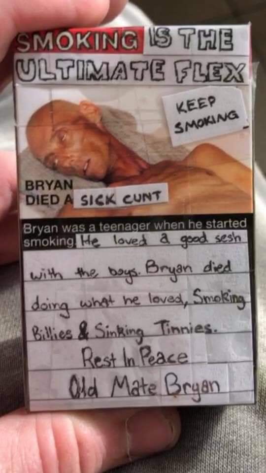 They should put Bryan on the cigarette packets over there instead.
